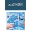 Physical Methods in Chemistry and Nano Science. Volume 7: Device Performance