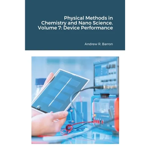 Physical Methods in Chemistry and Nano Science. Volume 7: Device Performance