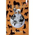 Dogs of All Nations: A Representative Collection of All Known Breeds of Dogs at The Panama-Pacific International Exposition, 1915