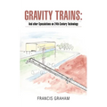 Gravity Trains: And Other Speculations on 24Th Century Technology