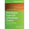 Heterologous Expression of Membrane Proteins: Methods and Protocols
