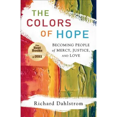 The Colors of Hope: Becoming People of Mercy, Justice, and Love