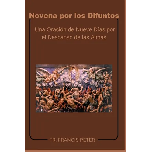 Novena por los Difuntos: Una Oración de Nueve Días por el Descanso de las Almas