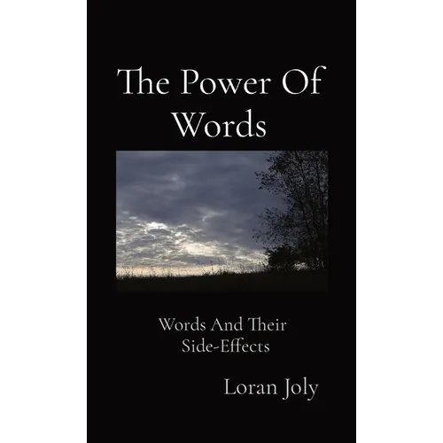 The Power Of Words: Words And Their Side-Effects