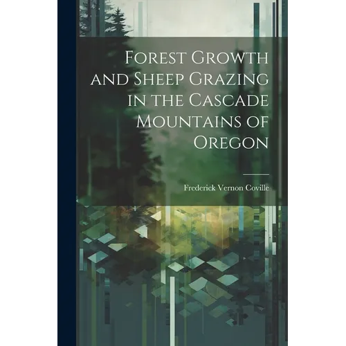 Forest Growth and Sheep Grazing in the Cascade Mountains of Oregon