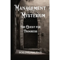 Management Mysterium: The Quest for Progress