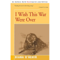 I Wish This War Were Over