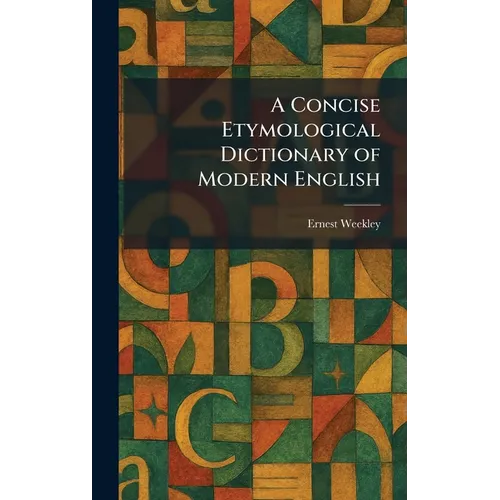 A Concise Etymological Dictionary of Modern English