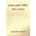 Cain and Abel - Sin's Story