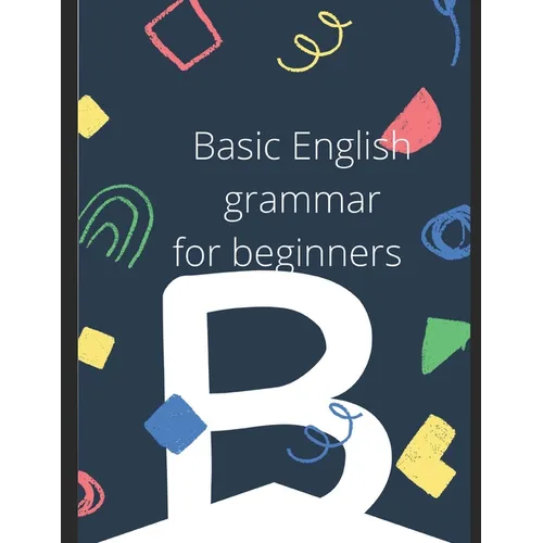 Basic English Grammar. For beginner students.