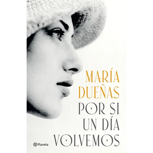 Por Si Un Día Volvemos (Novela Histórica) / If One Day We Come Together (a Historical Novel)