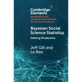 Bayesian Social Science Statistics: Volume 2: Getting Productive