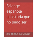 Falange española: la historia que no pudo ser