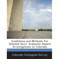 Guidelines and Methods for Detailed Snow Avalanche Hazard Investigations in Colorado