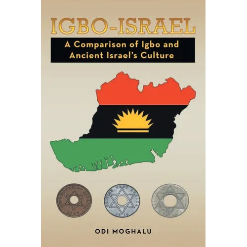 Igbo - Israel: A Comparison of Igbo and Ancient Israel's Culture