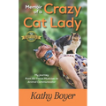 Memoir of a Crazy Cat Lady: My Journey from Air Force Musician to Animal Communicator