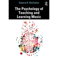 The Psychology of Teaching and Learning Music