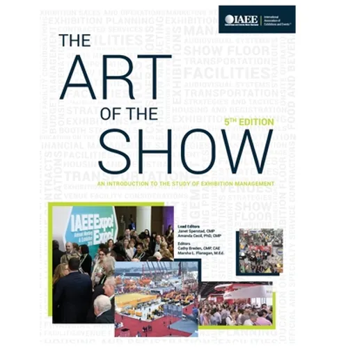 The Art of the Show An Introduction to the Study of Exhibition Management Fifth Edition