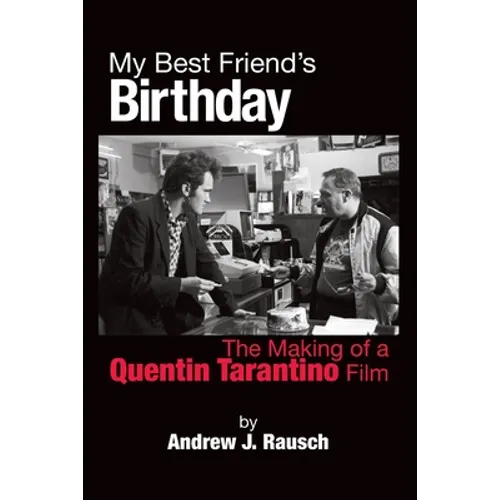 My Best Friend's Birthday: The Making of a Quentin Tarantino Film