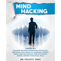 Mind Hacking: 7 Books In 1: This Book Includes: Introducing Psychology, Emotional Intelligence 2.0, Leadership, Empath, Highly Sensi