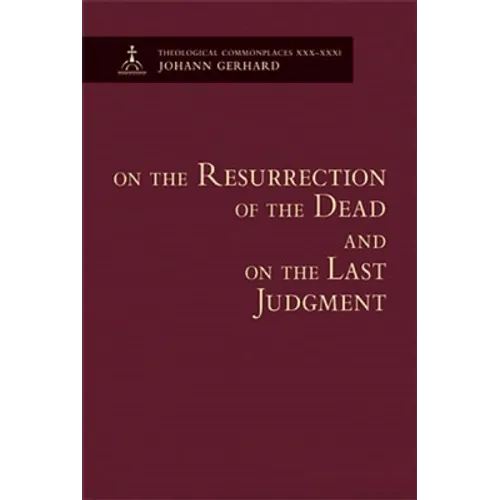 On the Resurrection of the Dead and on the Last Judgement: Theological Commonplace