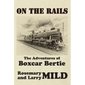 On the Rails, The Adventures of Boxcar Bertie