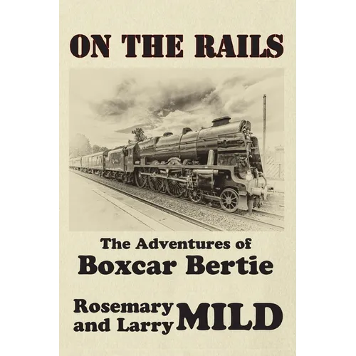 On the Rails, The Adventures of Boxcar Bertie
