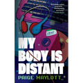 My Body Is Distant: A Memoir