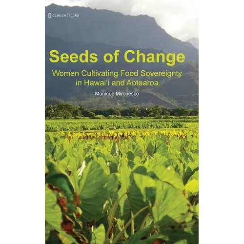 Seeds of Change: Women Cultivating Food Sovereignty in Hawai'i and Aotearoa