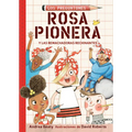Rosa Pionera Y Las Remachadoras Rechinantes / Rosie Revere and the Raucous Riveters