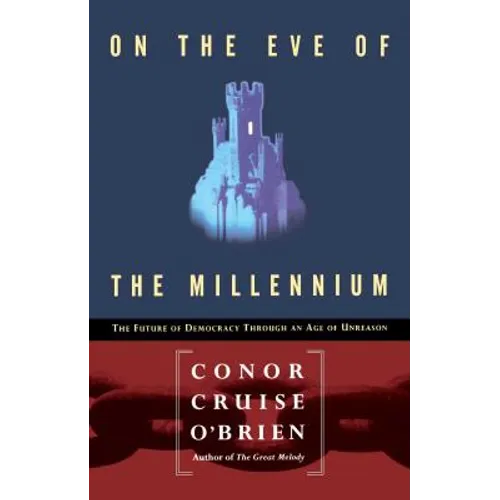 On the Eve of the Millenium: The Future of Democracy Through an Age of Unreason