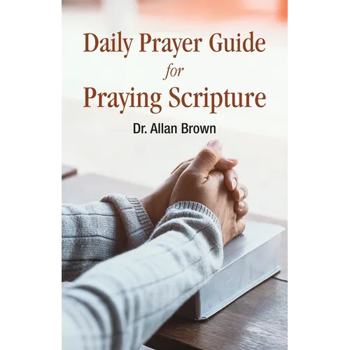 Daily Prayer Guide for Praying Scripture