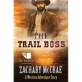 The Trail Boss: A Classic Western Adventure