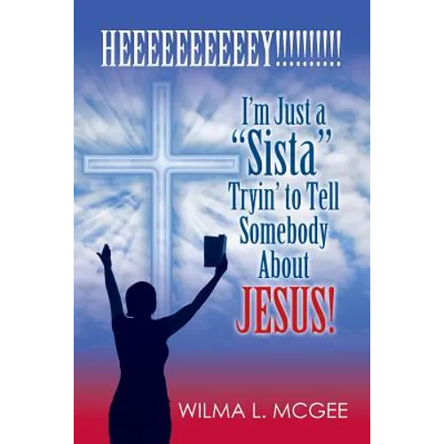 I'm Just a Sista Tryin' to Tell Somebody about Jesus