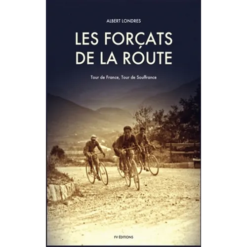 Les Forçats de la route: Tour de France, Tour de Souffrance