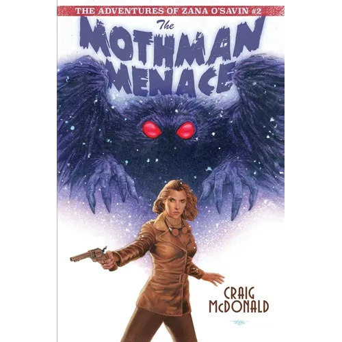 The Mothman Menace: The Adventures of Zana O'Savin #2