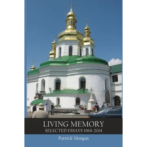 Living Memory: Selected Essays 1964-2014