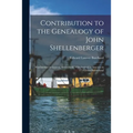 Contribution to the Genealogy of John Shellenberger: Watchmaker in Geneva, Switzerland, Who Arrived in America in 1754 From Switzerland