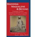 Madonna Magdalene and Beyond: Feminine Power hidden in empire culture: why? how? what's next?