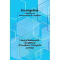 Evangeline: Traduction du poème Acadien de Longfellow