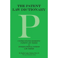 The Patent Law Dictionary: United States Domestic Patent Law Terms & International Patent Law Terms
