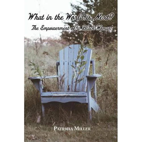 What in The World Is Next?: The Empowerment of a Black Woman