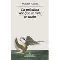 Próxima Vez Que Te Vea, Te Mato, La