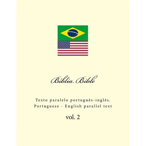 Biblia. Bible: Texto Paralelo Portuguès-Inglès. Portuguese - English Parallel Text