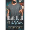 Blame It On The Rum