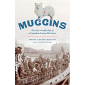 Muggins: The Life and Afterlife of a Canadian Canine War Hero