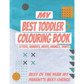 My Best Toddler Colouring Book: Kids Colouring Book with Letters, Numbers, Maths, Animals, Shapes to learn. ALL-IN-ONE, Let your kid get smarter