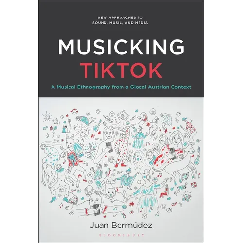 Musicking TikTok: A Musical Ethnography from a Glocal Austrian Context