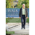 Walk With A Purpose (Second Edition): The John Volken Story From Dishwasher to Multi-Millionaire, Then Gave It All Away...