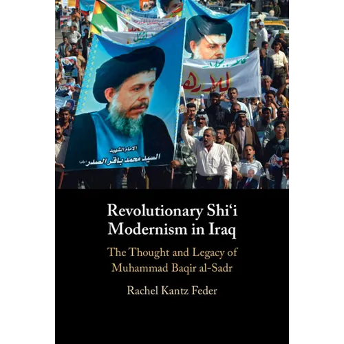 Revolutionary Shi'i Modernism in Iraq